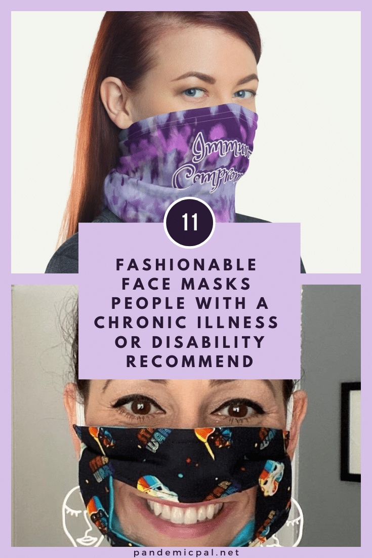 11 fashionable face masks people with a chronic illness or disability recommend to stay safe from infection.